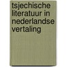 Tsjechische literatuur in Nederlandse vertaling by J. van Herreweghe