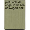 Piet fioole de engel in de zon aasvogels enz. door Onbekend