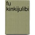 Fu Kinkijulibi