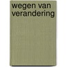 Wegen van verandering door Onbekend