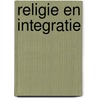 Religie en Integratie by H.W. Campbell