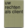 Uw rechten als client door Veldhoen