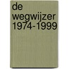 De wegwijzer 1974-1999 door T. van Hulst