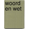Woord en wet door D. Slagboom