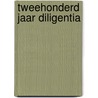 Tweehonderd jaar diligentia by Hermann Claassen