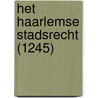 Het Haarlemse stadsrecht (1245) door C.L. Hoogewerf