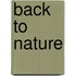 Back to nature
