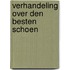 Verhandeling over den besten schoen