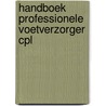 Handboek professionele voetverzorger cpl by Unknown