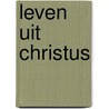 Leven uit christus door Hinton