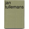 Jan Tullemans door T. Prins