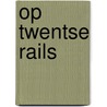 Op twentse rails door Meyerink