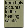 From holy pictures to the healing saints door Noubar