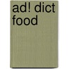 Ad! dict Food door J. Van Mol