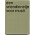 Een vriendinnetje voor Musti