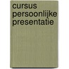 Cursus persoonlijke presentatie by Unknown