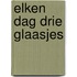 Elken dag drie glaasjes