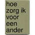 Hoe zorg ik voor een ander