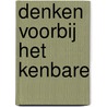 Denken voorbij het kenbare by M.G.J. Beets