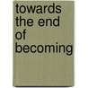 Towards the end of becoming door M.G.J. Beets