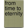 From time to eternity door M.G.J. Beets