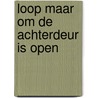 Loop maar om de achterdeur is open door Veldman