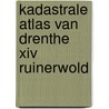 Kadastrale atlas van drenthe xiv ruinerwold door Onbekend