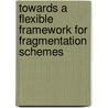 Towards a flexible framework for fragmentation schemes by J.A. Bakker