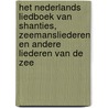 Het Nederlands liedboek van shanties, zeemansliederen en andere liederen van de zee by K. Vlak