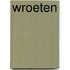 Wroeten