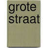 Grote straat by W.J. Pantus