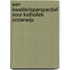 Een kwaliteitsperspectief voor katholiek onderwijs