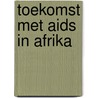 Toekomst met aids in afrika door Ruyter