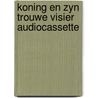 Koning en zyn trouwe visier audiocassette door Foppe