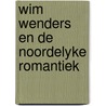 Wim wenders en de noordelyke romantiek door Hoenjet