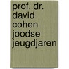 Prof. dr. david cohen joodse jeugdjaren door Nicholas Meyer