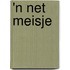 'n Net meisje