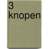 3 Knopen door R. Binnekamp