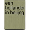 Een hollander in Beiijng by R. Binnekamp