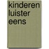 Kinderen luister eens