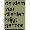 De stem van clienten krijgt gehoor door P. Lentjes