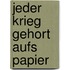 Jeder Krieg gehort aufs Papier