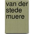 Van der stede muere