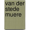 Van der stede muere by J. Koonings