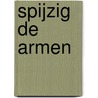 Spijzig de armen door Onbekend