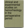 Clinical and experimental studies on hemorheology in the perioperative period by F.C. Mokken