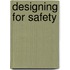 Designing for safety