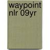 Waypoint NLR 09YR door D.J. Rozema