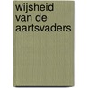 Wijsheid van de aartsvaders door L. Van de Velde