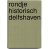 Rondje historisch Delfshaven by M.J.J. van Meer